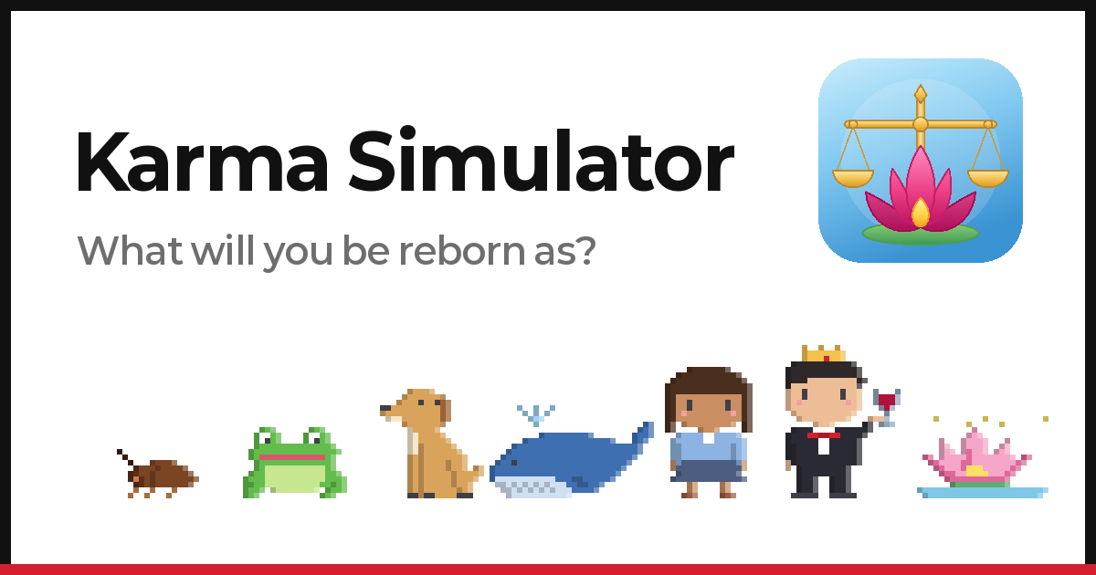 I made a site that tells your karma scale and tells you what you'll be reborn as!